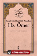 Sevgili'nin Hak Dilli Arkadaşı Hz. Ömer