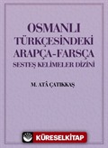 Osmanlı Türkçesindeki Arapça-Farsça Sesdeş Kelimeler Dizini