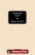 Bütün Eserleri / Özdemir Asaf (Delta)