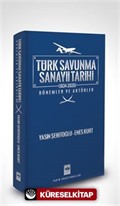 Türk Savunma Sanayi Tarihi (1834-2020) / Dönemler ve Aktörler