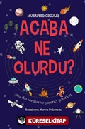 Acaba Ne Olurdu ?