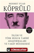 İslam ve Türk Hukuk Tarihi Araştırmaları ve Vakıf Müessesesi - Külliyat 10