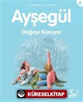 Ayşegül 16 / Doğayı Koruyor