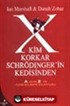 Kim Korkar Schrödinger'in Kedisinden A'dan Z'ye Yeni Bilimin Kılavuzu