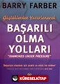 Güçlüklerden Yararlanarak Başarılı Olma Yolları