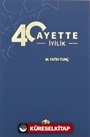 40 Ayette İyilik