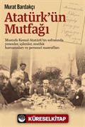 Atatürk'ün Mutfağı (Ciltli)