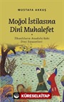 Moğol İstilasına Dinî Muhalefet (İlhanlıların Anadolu'daki Dini Siyasetleri)