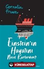 Einstein'ın Hayatını Nasıl Kurtardım?