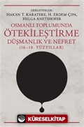 Osmanlı Toplumunda Ötekileştirme, Düşmanlık ve Nefret (16,-18, Yüzyıllar)