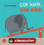 Çok Hafif, Çok Ağır