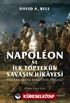 Napoléon ve İlk Topyekûn Savaşın Hikayesi