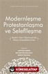 Modernleşme Protestanlaşma ve Selefîleşme