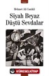 Siyah Beyaz Düştü Sevdalar