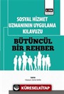 Sosyal Hizmet Uzmanının Uygulama Kılavuzu Bütüncül Bir Rehber