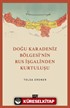 Doğu Karadeniz Bölgesinin Rus İşgalinden Kurtuluşu