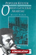 Popüler Kültür ve Orhan Gencebay Arabeski