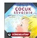 Çocuk Sevgidir (Papatya Gibi Açılan Oyuncak Kitap)/Çiçek Kitaplarım