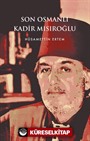 Son Osmanlı Kadir Mısıroğlu