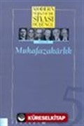 5 - Muhafazakarlık (Ciltsiz) Modern Türkiye'de Siyasi Düşünce