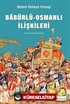 Babürlü-Osmanlı İlişkileri / Babürlü Hindistanı ile Osmanlı İmparatorluğu Arasındaki Politik ve Diplomatik İlişkiler Üzerine Bir İnceleme, 1556-1748
