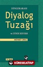 Dinlerarası Diyalog Tuzağı ve Dinde Reform