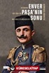 Enver Paşa'nın Sonu: Gözükara Bir Türk'ün Macerası ve Mücadelesi