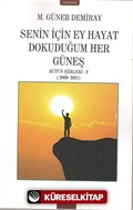 Senin İçin Ey Hayat Dokunduğum Her Güneş