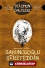 Bilimin Öncüleri / Amasyalı Hekim Sabuncuoğlu Şerefeddin