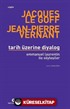 Tarih Üzerine Diyalog / Emmanuel Laurentin ile Söyleşiler