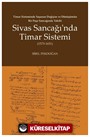 Sivas Sancağı'nda Timar Sistemi (1573-1651)
