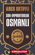 Son İmparatorluk Osmanlı / Osmanlı'yı Yeniden Keşfetmek 2