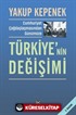 Cumhuriyet Çağdaşlaşmasından Günümüze Türkiye'nin Değişimi