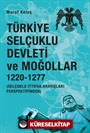 Türkiye Selçuklu Devleti ve Moğollar 1220-1277