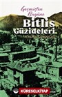 Geçmişten Bugüne Bitlis Güzideleri