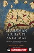 Müslüman Sicilyayı Anlatmak / Ortaçağ Akdeniz Dünyasında Savaş ve Barış