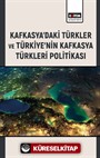 Kafkasya'daki Türkler ve Türkiye'nin Kafkasya Türkleri Politikası