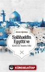 Salahaddin Eyyübi ve Kudüs'ün Yeniden Fethi