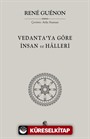 Vedanta'ya Göre İnsan ve Halleri