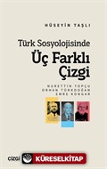 Türk Sosyolojisinde Üç Farklı Çizgi (Nurettin Topçu, Orhan Türkdoğan, Emre Kongar)