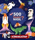 500 Neden, Nasıl?