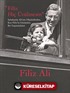 Filiz Hiç Üzülmesin - Sabahattin Ali'nin Objektifinden, Kızı Filiz'in Gözünden Bir Yaşam Öyküsü (Karton Kapak)