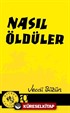 Nasıl Öldüler