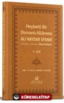 Heybetli Bir Osmanlı Allamesi Ali Haydar Efendi Hz. 1. Cilt - (Deri Cilt)