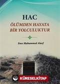 Hac Ölümden Hayata Bir Yolculuktur