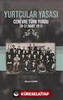 Yurtçular Yasası Cenevre Türk Yurdu 28-31 Mart 1913