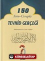 150 Soru-Cevapla Tevhid Gerçeği