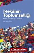 Mekanın Toplumsallığı / Kentte Sosyomekansal Sistemler