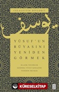 Yusuf'un Rüyasını Yeniden Görmek / Klasik Tefsirler Işığında Yusuf Kıssasını Yeniden Okumak