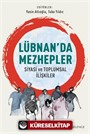 Lübnan'da Mezhepler / Siyasi ve Toplumsal İlişkiler